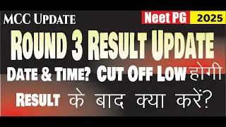 MCC Neet PG 2025 Round 3 Result Update What about Cut Off