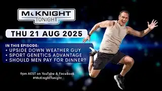 McKnight Tonight - Thursday 21 August 2025