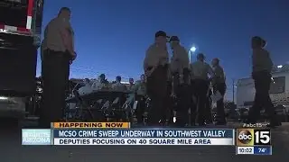 MCSO crime sweep underway in southwest Valley