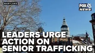 Md. leaders urge action on senior trafficking as oversight, transparency questions persist