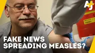 Measles Outbreak Spread Through Fake News | AJ+
