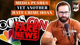 Media Pushes Yet Another Hate Crime Hoax | Ep. 343