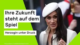 Meghan Markle: Duchess under pressure - her future is at stake
