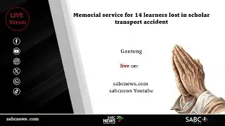 Memorial service for 14 learners lost in scholar transport accident
