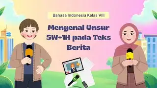 🔍 Mengenal Unsur 5W+1H || TEKS BERITA KELAS VIII SMP📺