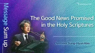 [Message Sum up]  The Good News Promised in the Holy Scriptures