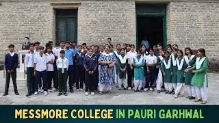 Messmore Intermediate College: Providing Education in Pauri Garhwal for over 160 yrs in Uttarakhand