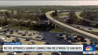 Metro board approves subway connecting Westwood to Van Nuys