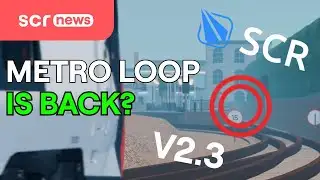 METRO LOOP IS **BACK?** (V2.3) - SCR News