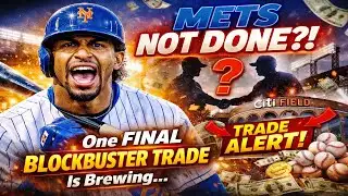 METS NOT DONE?! One FINAL Blockbuster Trade Is Brewing