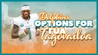 Miami Dolphins Options For Tua Tagovailoa!
