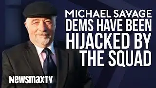 Michael Savage: Dems have Been Hijacked by The Squad