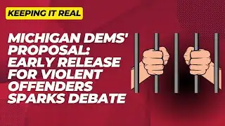 🚨 Michigan Democrats Propose Bill Allowing Early Release for Violent Criminals 🚨
