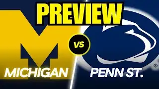 Michigan vs. Penn State Game Preview and Predictions!