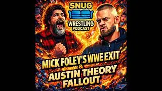 Mick Foley’s WWE Exit & Austin Theory Fallout