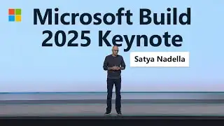 Microsoft Build 2025 | Satya Nadella Opening Keynote
