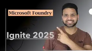 Microsoft Ignite 2025: The Complete Update on Microsoft Foundry