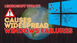 Microsoft Update Causes Widespread Windows Failures