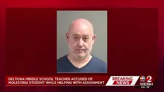 Middle school teacher accused of molesting student while helping with assignment in Deltona