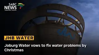 Midrand | Joburg Water vows to fix water problems by Christmas