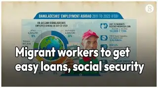 Migrant workers to get easy loans, social security