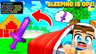 MINECRAFT BUT SLEEPING GIVES OP ITEMS !!