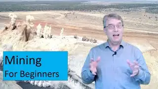 Mining For Beginners - How Does a Metals and Mineral Mine Work?