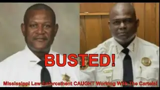 Mississippi Law Enforcement CAUGHT Working With The Cartels!
