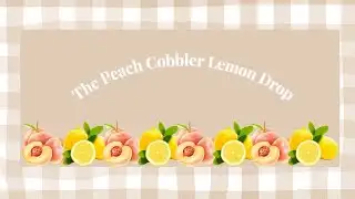 Mocktails for Mommy: Peach Cobbler Lemon Drop mocktail