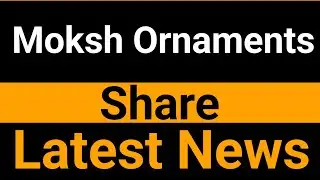 Moksh Ornaments share latest news