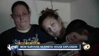 Mom survives Murrieta house explosion