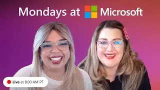 Mondays at Microsoft | Episode 66