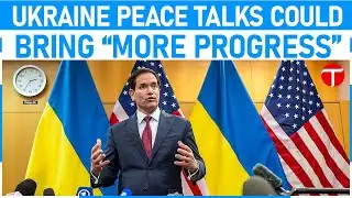 More progress is expected during US-Ukraine talks, Rubio says