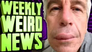 More Very WEIRD Epstein Files - Weekly Weird News