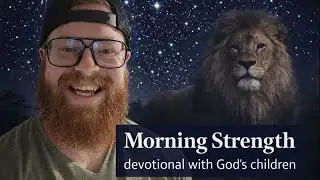 Morning Strength: Devotional with God