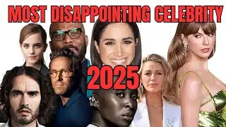 Most Disappointing Celebrity of 2025  (Meghan Markle)