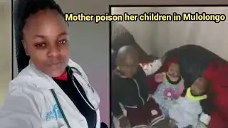 Mother Poison Her Three Children to Death in Mlolongo.