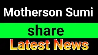 Motherson Sumi share latest news