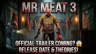Mr Meat 3 Release Date Confirmed? 📅 2026 Official News!