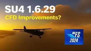 MSFS 2024 SU4 Beta (1.6.29) – CFD Improvements in SU4?