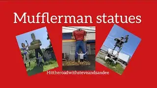 Mufflerman statues found on our recent adventure