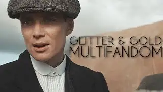Multifandom ][ Glitter & Gold