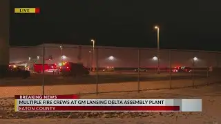 Multiple fire crews at GM Lansing-Delta Assembly Plant