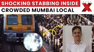 Mumbai Train Stabbing: Shocking Video Shows On-Site Attack Inside Crowded Train Compartment | NewsX