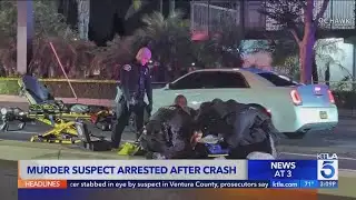 Murder suspect arrested after crash in Fullerton