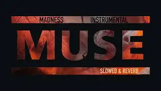 MUSE - MADNESS (Instrumental) | slowed & reverb