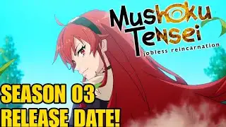 MUSHOKU TENSEI SEASON 3 UPDATE: RELEASE DATE, NEWS & EVERYTHING WE KNOW
