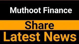 Muthoot Finance share latest news