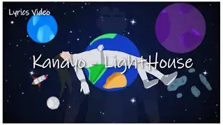[MV] Kanayo -  LightHouse [FAN MADE]