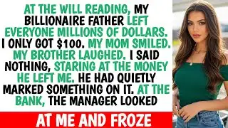 My Father Left Me $100 While Giving Them Millions — They Laughed… Until the Bank Locked the Doors